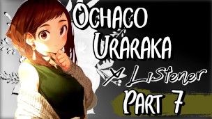 Ochaco Uraraka X Listener Part 7 (ASMR) (Roleplay) (NSFW) (Part 7 to YT series) (Gender Neutral)